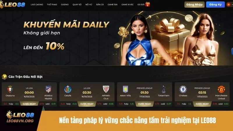 Nền tảng pháp lý vững chắc nâng tầm trải nghiệm tại LEO88