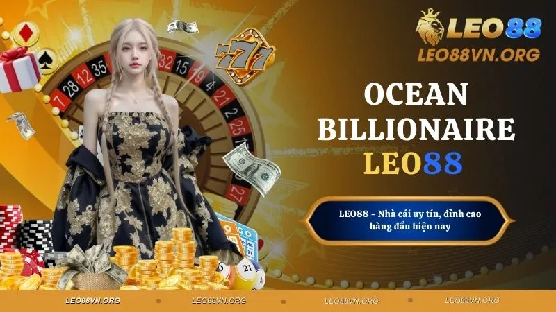 Ocean Billionaire - Săn Cá Thú Vị, Nhận Tiền Liền Tay