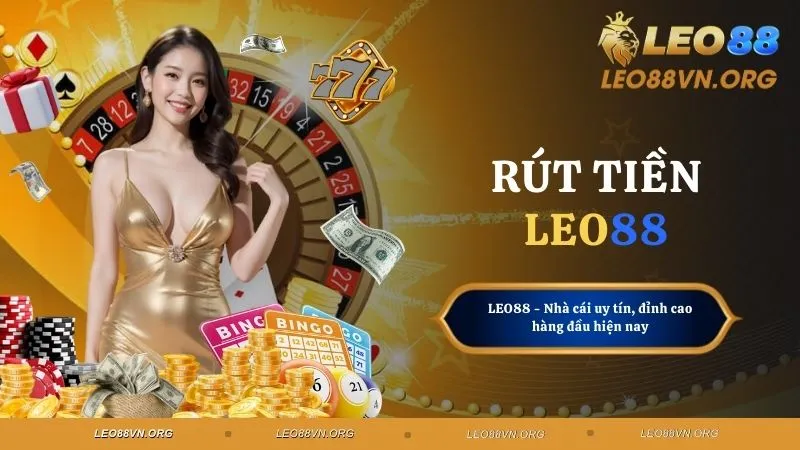 Rút Tiền Tốc Hành Chỉ 1 Phút, LEO88 Nâng Tầm Tiện Ích Số